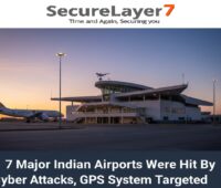 7 Major Indian Airports Were Hit By Cyber Attacks, GPS System Targeted